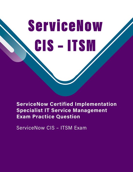 CIS-ITSM :Certified Implementation Specialist – IT Service Management 